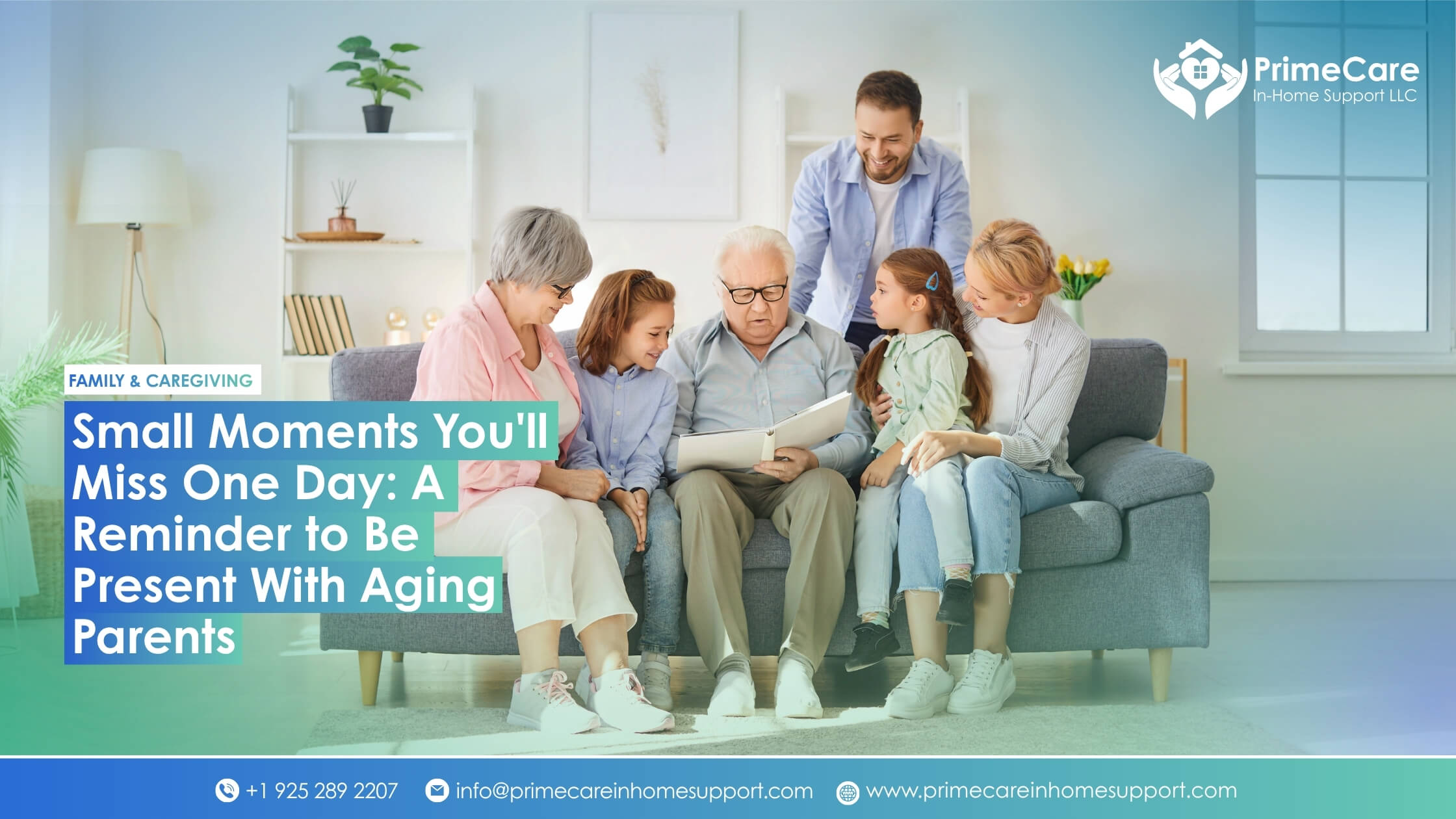 A multi-generational family gathered together on a couch, with grandparents, parents, and grandchildren looking at a book together in a warm, cozy living room. Text reads "Small Moments You'll Miss One Day: A Reminder to Be Present With Aging Parents" from PrimeCare In-Home Support LLC.